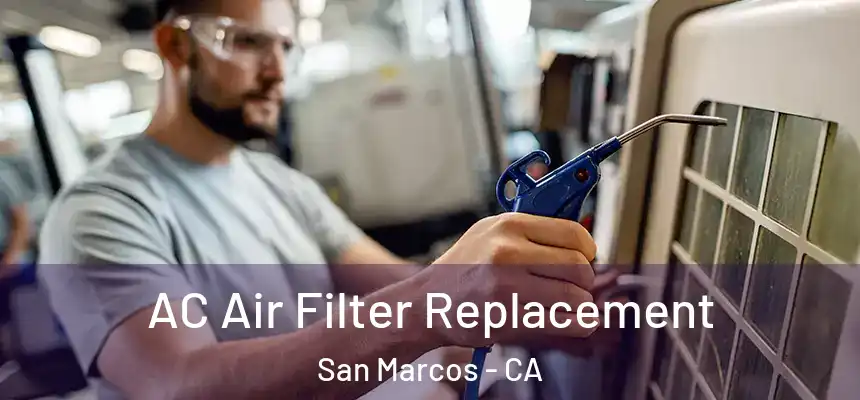 AC Air Filter Replacement San Marcos - CA