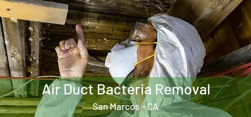 Air Duct Bacteria Removal San Marcos - CA