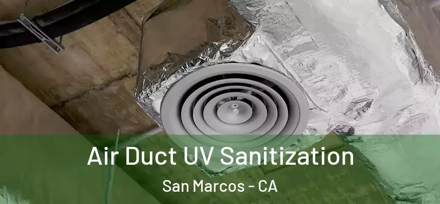  Air Duct UV Sanitization San Marcos - CA