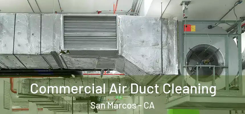  Commercial Air Duct Cleaning San Marcos - CA