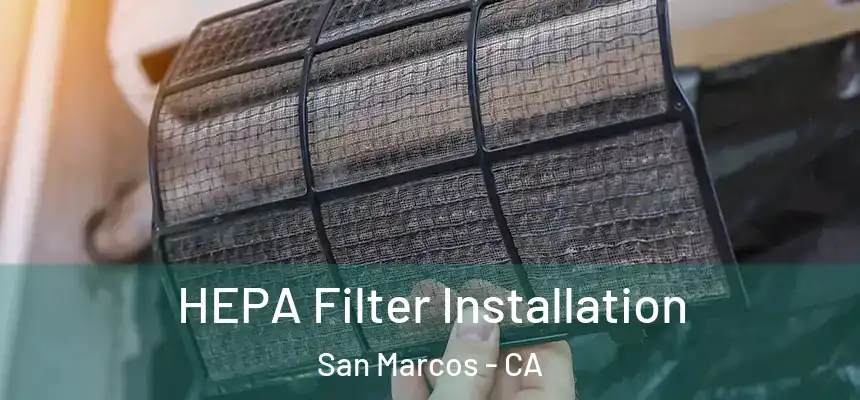 HEPA Filter Installation San Marcos - CA