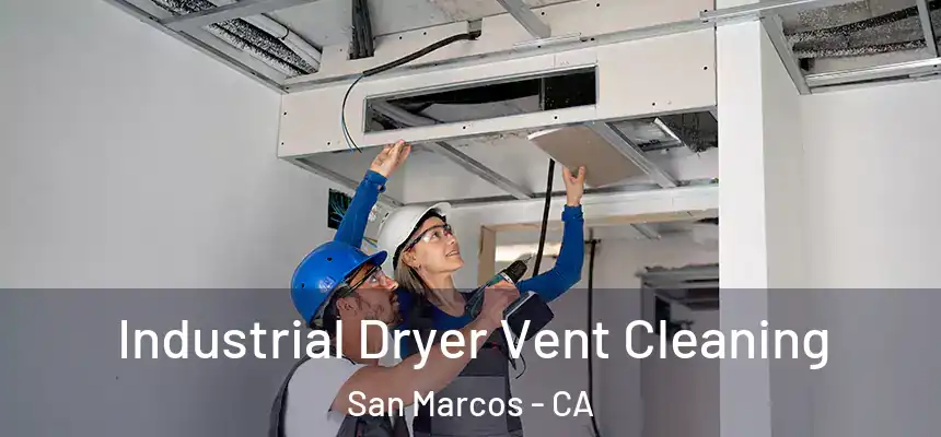 Industrial Dryer Vent Cleaning San Marcos - CA