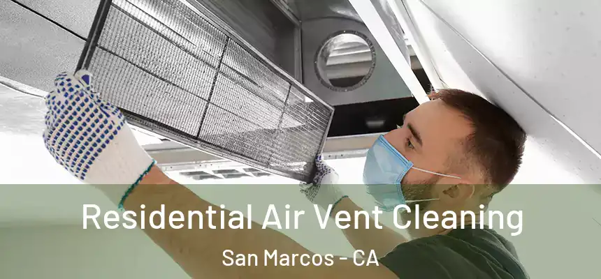 Residential Air Vent Cleaning San Marcos - CA