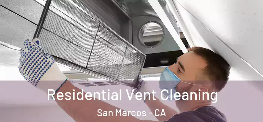 Residential Vent Cleaning San Marcos - CA