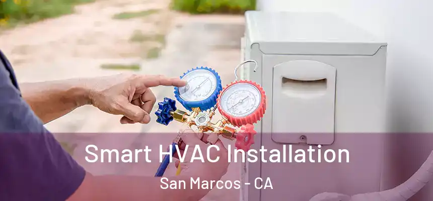  Smart HVAC Installation San Marcos - CA